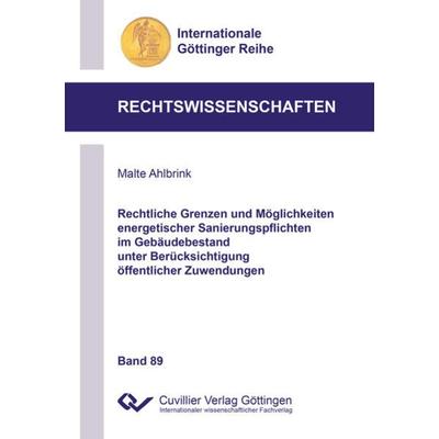 Rechtliche Grenzen und Möglichkeiten energetischer Sanierungspflichten im Gebäudebestand unter Berücksichtigung öffentlicher Zuwendungen, Taschenbuch