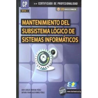 Mantenimiento del subsistema lógico de sistemas informáticos, Taschenbuch von Juan Carlos Moreno Pérez,Arturo Francisco Ramos Pérez, StarBook