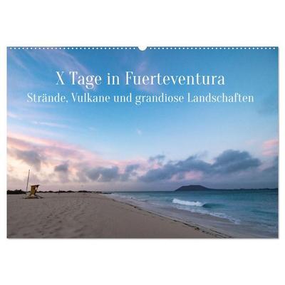 X Tage Fuerteventura – Strände, Vulkane und grandiose Landschaften (Wandkalender 2027 DIN A2 quer), CALVENDO Monatskalender