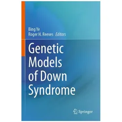 Genetic Models of Down Syndrome, Fachbücher von Reeves, Bing Ye