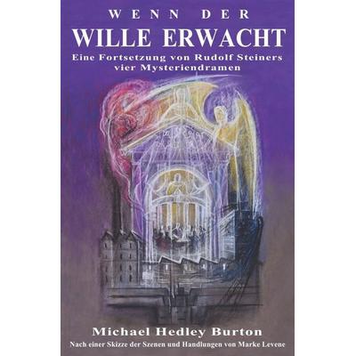 Wenn der Wille erwacht, Taschenbuch von Michael Hedley Burton, Epubli, 978-3-565-06036-8