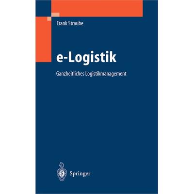 e-Logistik, Taschenbuch von Frank Straube, Springer Berlin, 978-3-642-62188-8