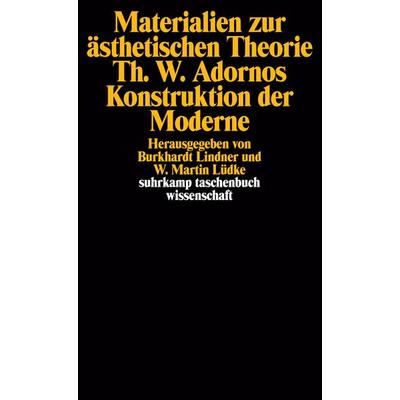 Materialien zur ästhetischen Theorie. Theodor W. Adornos Konstruktion der Moderne, Taschenbuch von , Suhrkamp, 978-3-518-27722-5