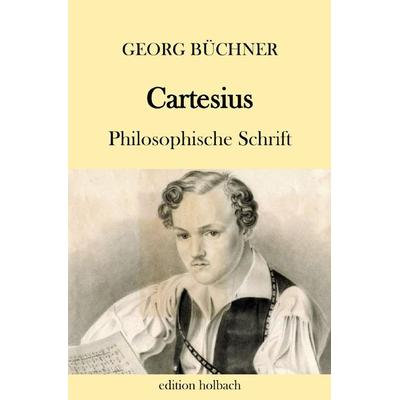 Cartesius, Taschenbuch von Georg Büchner, Epubli, 978-3-7502-9697-8