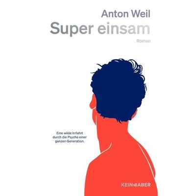 Super einsam, Gebundene Ausgabe von Anton Weil, Kein & Aber, 978-3-0369-5042-6