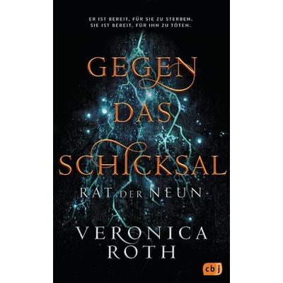 Rat der Neun - Gegen das Schicksal, Gebundene Ausgabe von Veronica Roth, CBJ, 978-3-570-16503-4