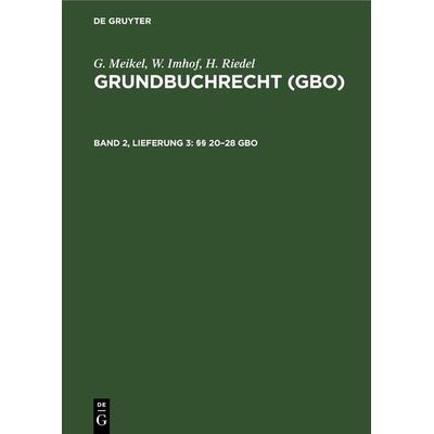 G. Meikel; W. Imhof; H. Riedel: Grundbuchrecht (GBO) / §§ 20–28 GBO, Gebundene Ausgabe von G. Meikel,W. Imhof,H. Riedel, De Gruyter, 978-3-11-232277-2