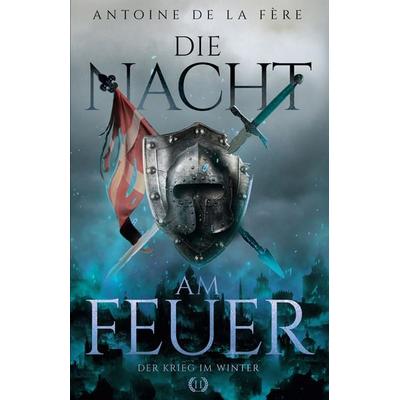 Die Nacht am Feuer 2 – Der Krieg im Winter, Taschenbuch von Antoine de la Fère, EK-2 Publishing, 978-3-96403-347-5