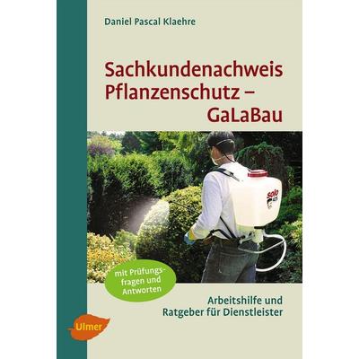Sachkundenachweis Pflanzenschutz GaLaBau, Taschenbuch von Daniel Pascal Klaehre, Verlag Eugen Ulmer, 978-3-8001-7580-2