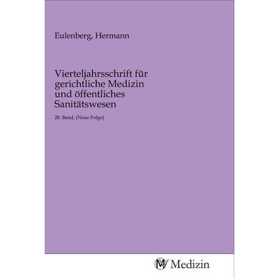Vierteljahrsschrift für gerichtliche Medizin und öffentliches Sanitätswesen, Taschenbuch von , MV-Medizin, 978-3-96875-407-9