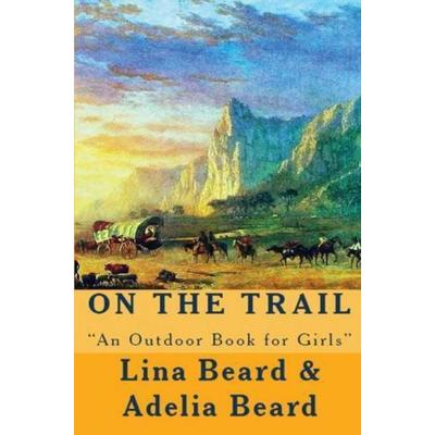 On the Trail, Taschenbuch von Lina Beard, E-Kitap Projesi & Cheapest Books