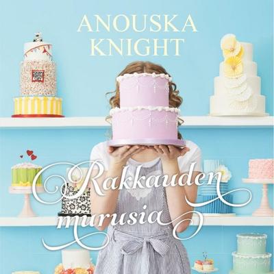 Rakkauden murusia - Anouska Knight, Audio, 9789176331149