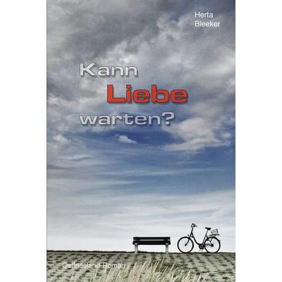Kann Liebe warten?, Taschenbuch von Herta Bleeker, Söker, Enno, 978-3-941163-15-7