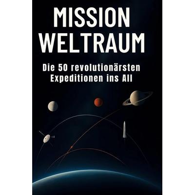 Mission Weltraum, Gebundene Ausgabe von Max Hoffmann, BoD - Books on Demand, 978-3-695-36951-5