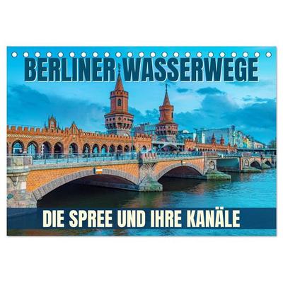 Berliner Wasserwege – Die Spree und ihre Kanäle (Tischkalender 2026 DIN A5 quer), CALVENDO Monatskalender