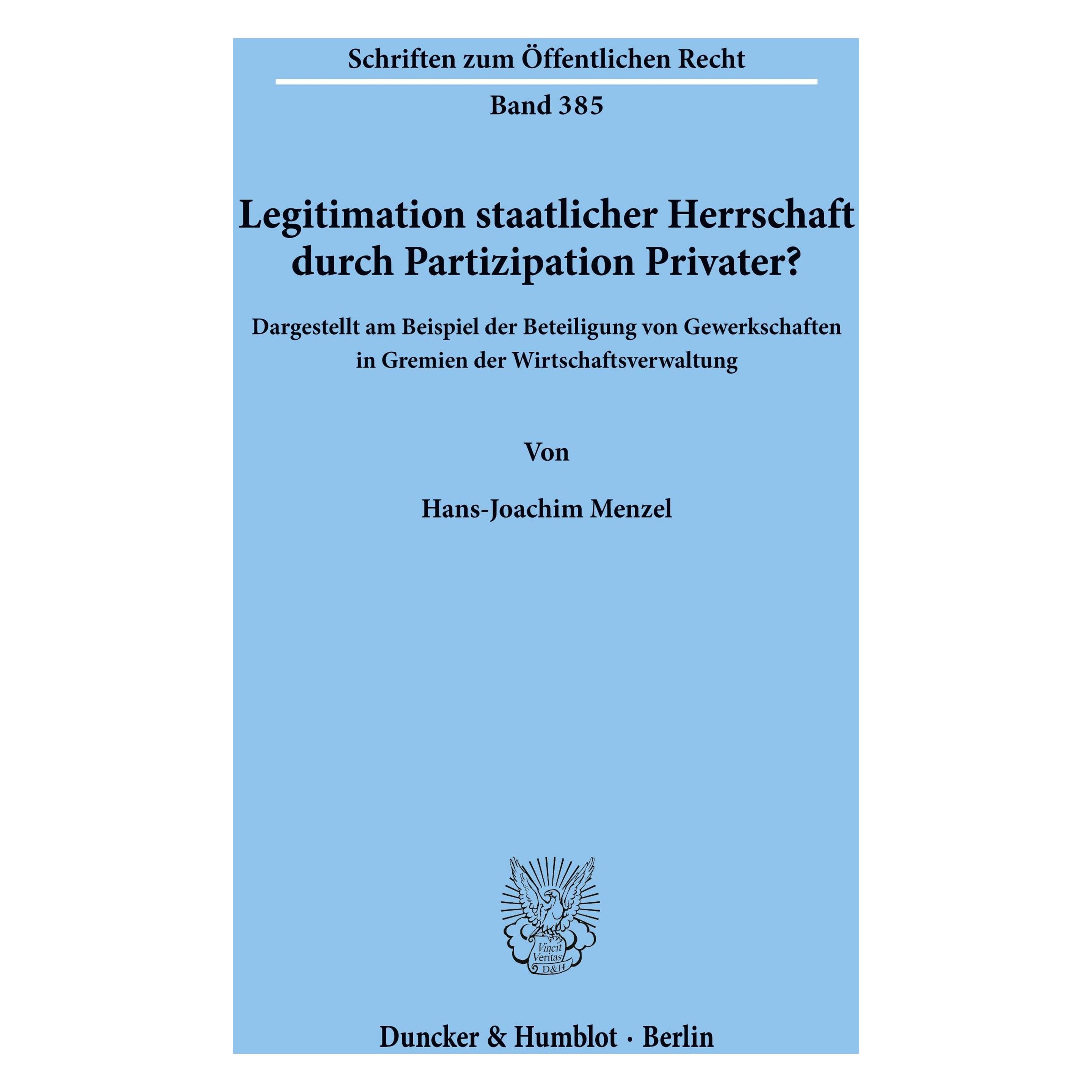 Duncker & Humblot Legitimation staatlicher Herrschaft durch Partizipation Privater? (Deutsch, Softcover, Hans-Joachim Menzel) (55344969)