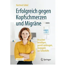 Erfolgreich gegen Kopfschmerzen und Migräne, Sachbücher von Hartmut Göbel