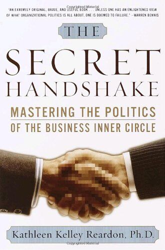 Reardon Ph.D., Kathleen Kelly - The Secret Handshake: Mastering the Politics of the Business Inner Circle - Preis vom 09.10.2026 07:28:09 h