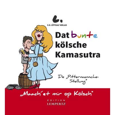 Dat bunte kölsche Kamasutra, Gebundene Ausgabe von , Lempertz Edition und Verlagsbuchhandlung, 978-3-96058-327-1
