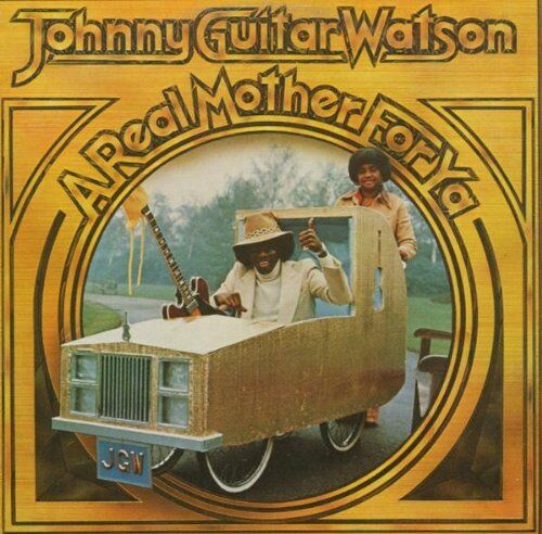 Johnny 'Guitar' Watson - A Real Mother for Ya - Preis vom 08.10.2026 07:26:42 h