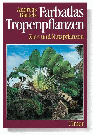 Andreas Bartels - Farbatlas Tropenpflanzen. Zier- und Nutzpflanzen - Preis vom 13.10.2026 19:28:25 h