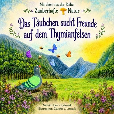 Das Täubchen sucht Freunde auf dem Thymianfelsen - Ewa Latoszek, Audio, 9783695693962