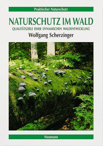 Wolfgang Scherzinger - Naturschutz im Wald: Qualitätsziel einer dynamischen Waldentwicklung - Preis vom 16.10.2026 11:41:07 h