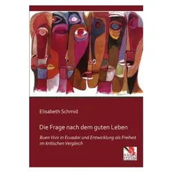 Die Frage nach dem guten Leben, Fachbücher von Elisabeth Schmid