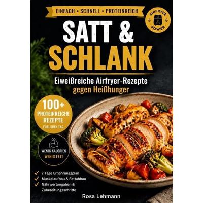 Eiweißreiche Airfryer-Rezepte gegen Heißhunger, Taschenbuch von Rosa Lehmann, Epubli, 978-3-565-56466-8