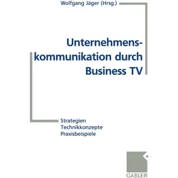 Unternehmenskommunikation durch Business TV, Fachbücher von Wolfgang Jäger