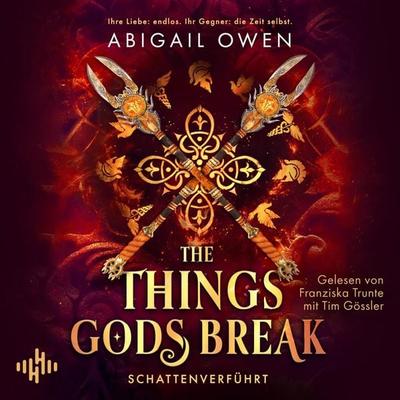 The Things Gods Break – Schattenverführt (Schattenverführt-Reihe 2) - Abigail Owen, Audio, 9783844940312
