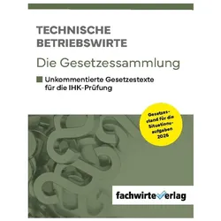 Technische Betriebswirte - Die Gesetzessammlung, Fachbücher von Reinhard Fresow