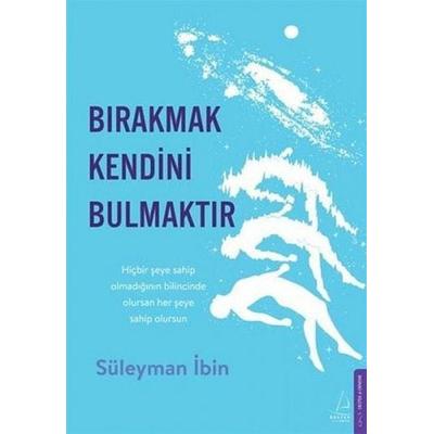 Birakmak Kendini Bulmaktir, Taschenbuch von Süleyman Ibin, Destek Yayinlari