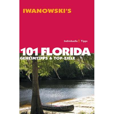 101 Florida - Reiseführer von Iwanowski, Taschenbuch von Michael Iwanowski, Iwanowski's Reisebuchverlag, 978-3-86197-104-7