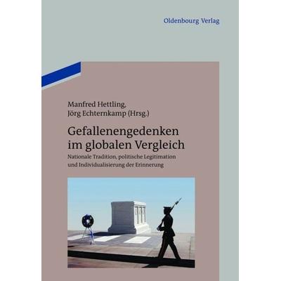 Gefallenengedenken im globalen Vergleich, Gebundene Ausgabe von , De Gruyter Oldenbourg, 978-3-486-71627-6