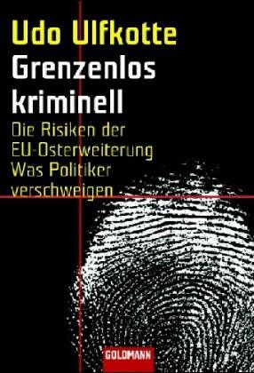 Udo Ulfkotte - Grenzenlos kriminell - Preis vom 09.10.2026 07:28:09 h