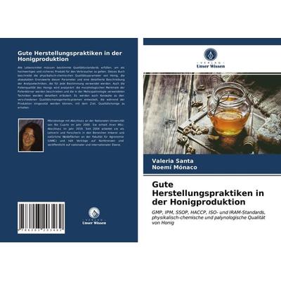 Gute Herstellungspraktiken in der Honigproduktion, Taschenbuch von Valeria Santa,Noemí Mónaco, Verlag Unser Wissen, 978-620-3-20346-2