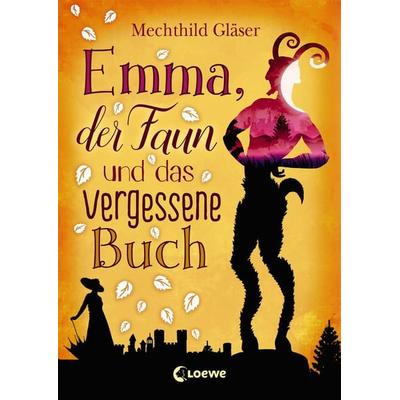 Emma, der Faun und das vergessene Buch, Gebundene Ausgabe von Mechthild Gläser, Loewe