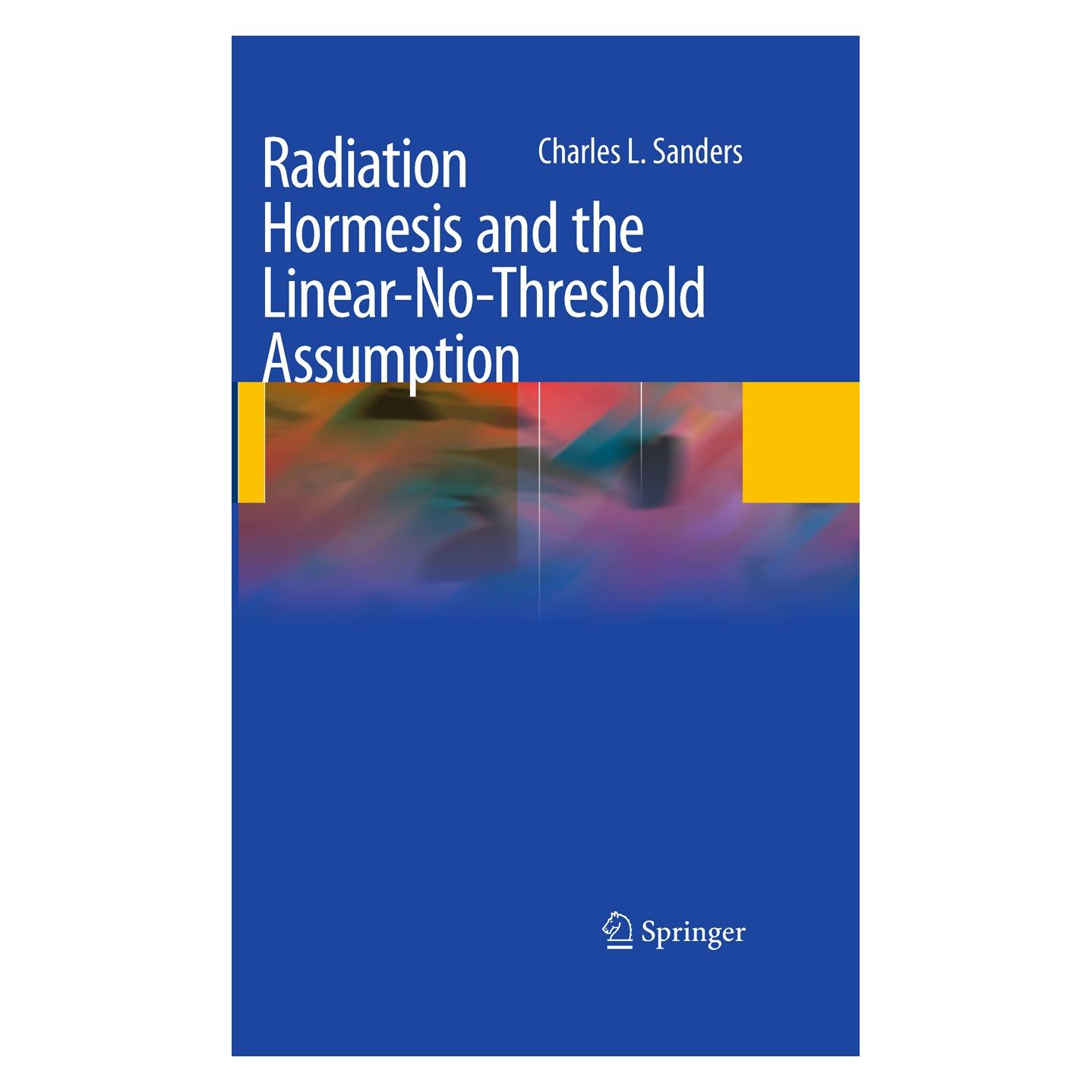 Springer Sanders,C.L.:Radiation Hormesis (Englisch, Hardcover, Charles L. Sanders) (9783642037191)