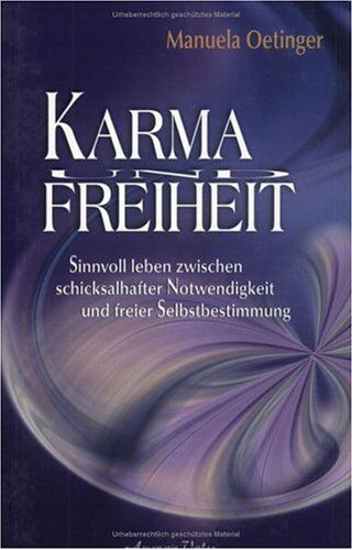 Manuela Oetinger - Karma und Freiheit: Sinnvoll leben zwischen schicksalhafter Notwendigkeit und freier Selbstbestimmung - Preis vom 09.10.2026 07:28:09 h