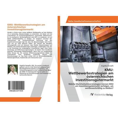 KMU: Wettbewerbsstrategien am österreichischen Investitionsgütermarkt, Taschenbuch von Angelika Stempfle, AV Akademikerverlag, 978-620-2-21110-9