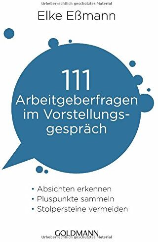Elke Eßmann - 111 Arbeitgeberfragen im Vorstellungsgespräch: - Absichten erkennen - - Pluspunkte sammeln - - Stolpersteine vermeiden - Preis vom 11.10.2026 03:10:56 h