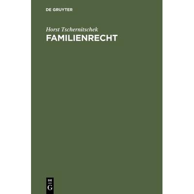 Familienrecht, Gebundene Ausgabe von Horst Tschernitschek, De Gruyter Oldenbourg, 978-3-486-25356-6