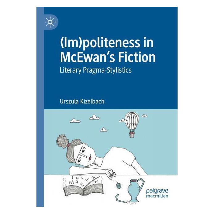 Springer (Im)politeness in McEwan's Fiction (Englisch, Softcover, Urszula Kizelbach) (57008266)