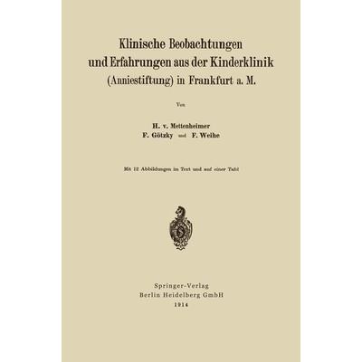 Klinische Beobachtungen und Erfahrungen aus der Kinderklinik (Anniestiftung) in Frankfurt a. M, Taschenbuch von Heinrich Mettenheim,Fritz