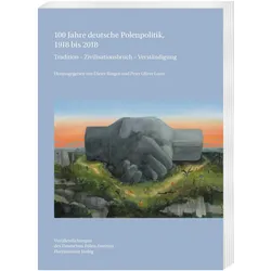 100 Jahre deutsche Polenpolitik, 1918 bis 2018, Fachbücher von Peter Oliver Loew, Dieter Bingen