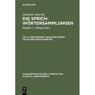 Fünfhundert gemainer newer teutscher Sprüchwörter, Gebundene Ausgabe von Johannes Agricola, De Gruyter Mouton, 978-3-11-099239-7