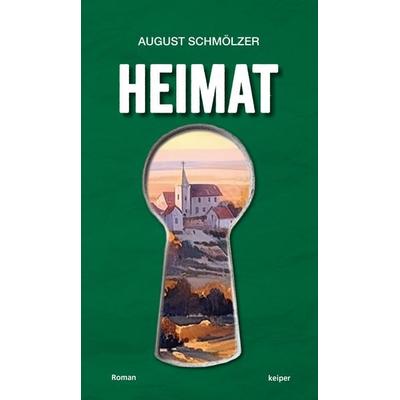 Heimat, Gebundene Ausgabe von August Schmölzer, Edition keiper, 978-3-903575-21-9