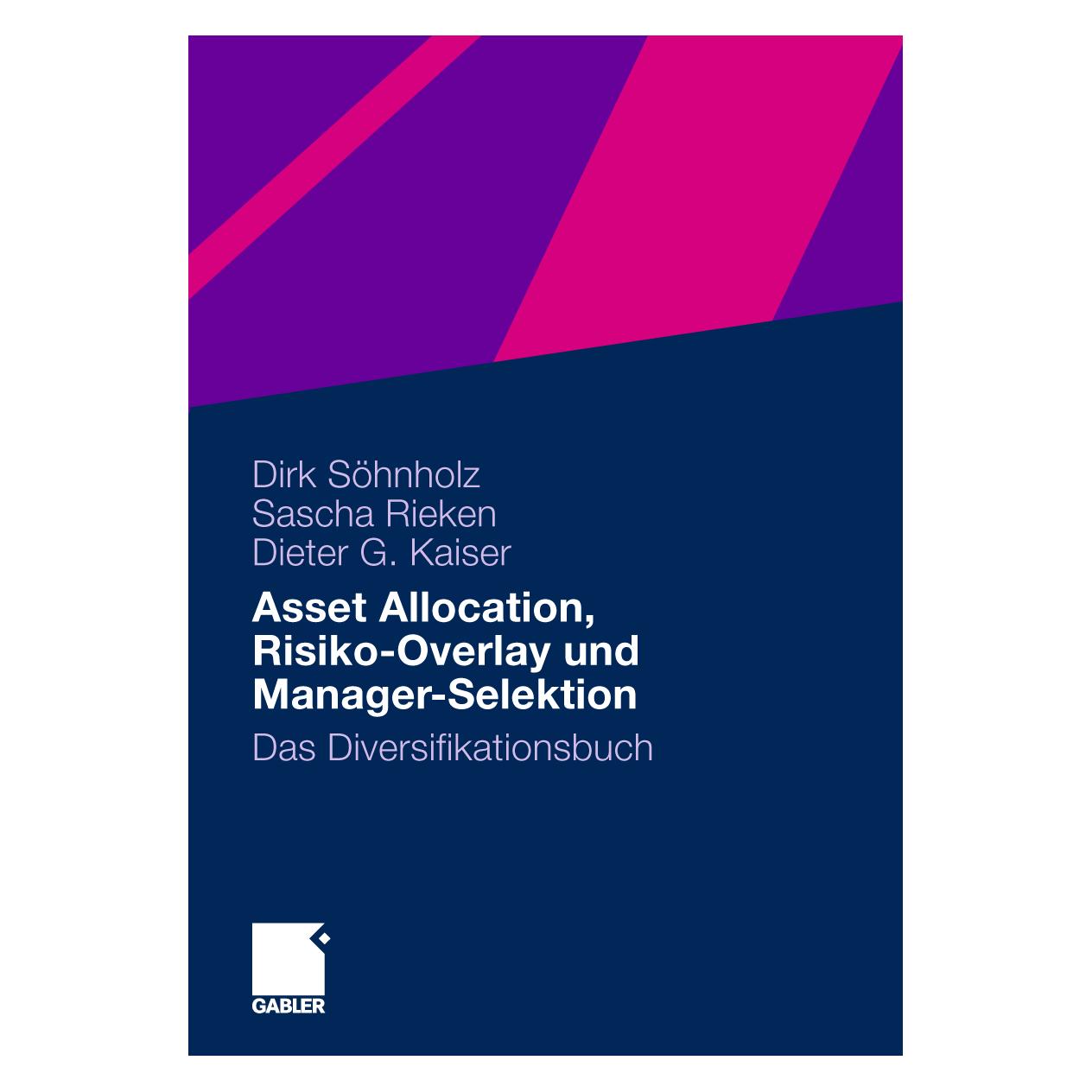Springer Asset Allocation, Risiko-Overlay und Manager-Selektion (Deutsch, Softcover, Dieter G Kaiser, Dirk Söhnholz, Sascha Rieken) (55516621)