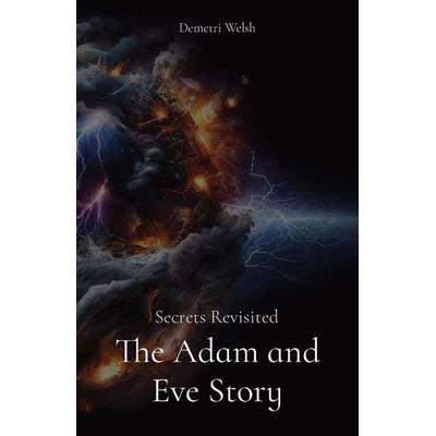 The Adam and Eve Story, Taschenbuch von Demetri Welsh, DemetriWelsh.com
